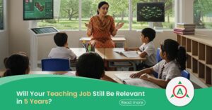 Will Your Teaching Job Still Be Relevant in 5 Years